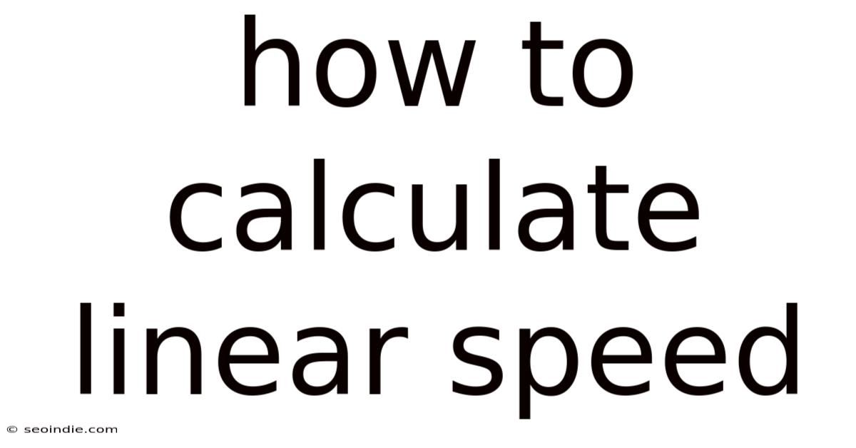 How To Calculate Linear Speed