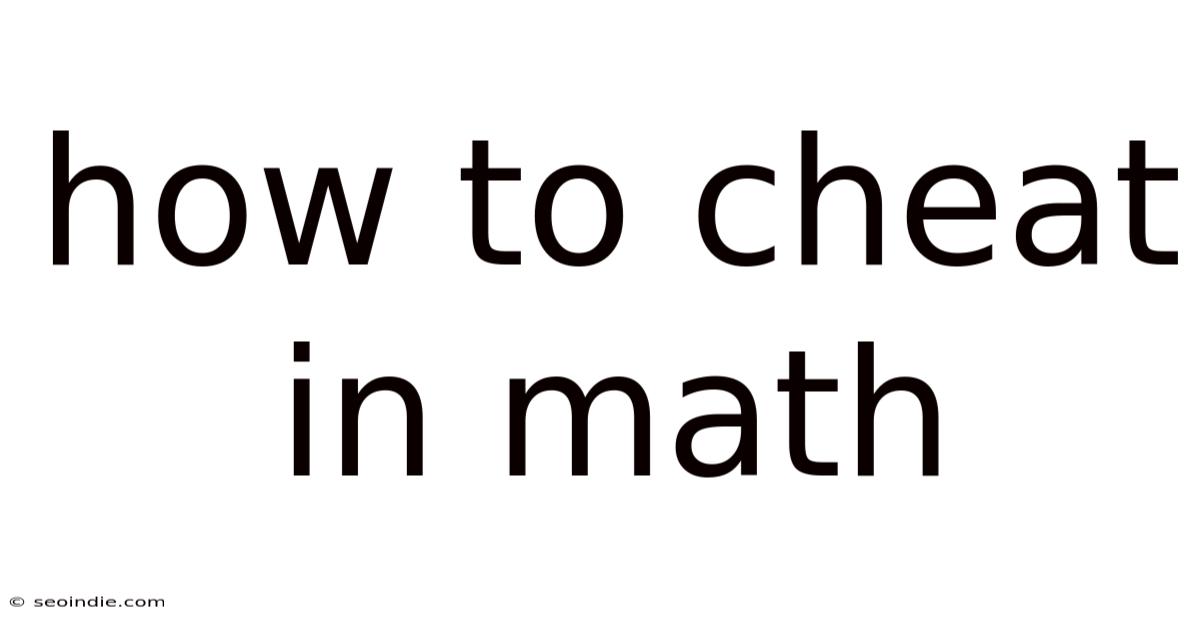 How To Cheat In Math