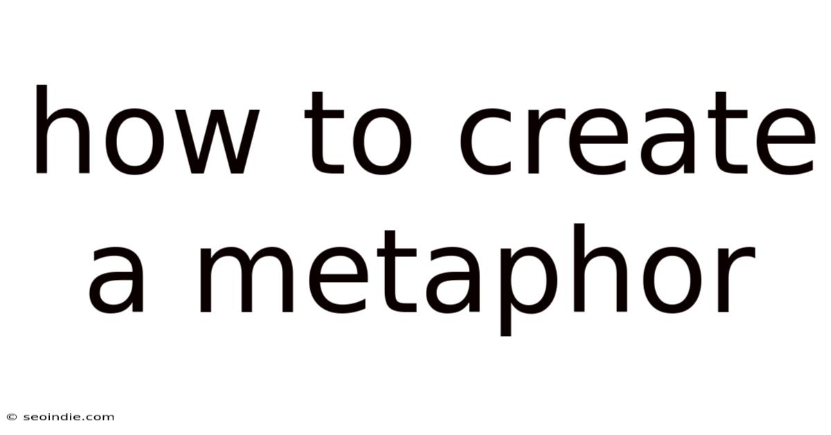 How To Create A Metaphor
