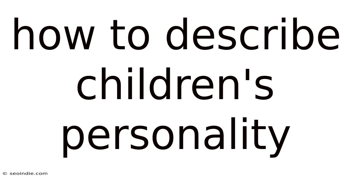 How To Describe Children's Personality