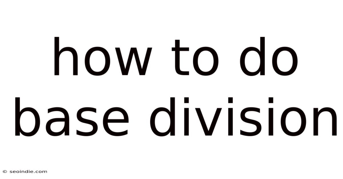 How To Do Base Division