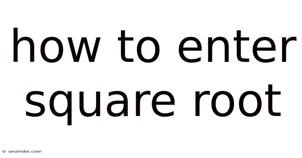 How To Enter Square Root