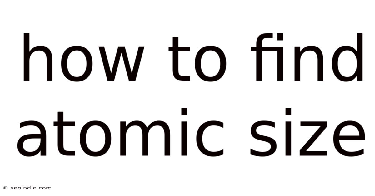 How To Find Atomic Size