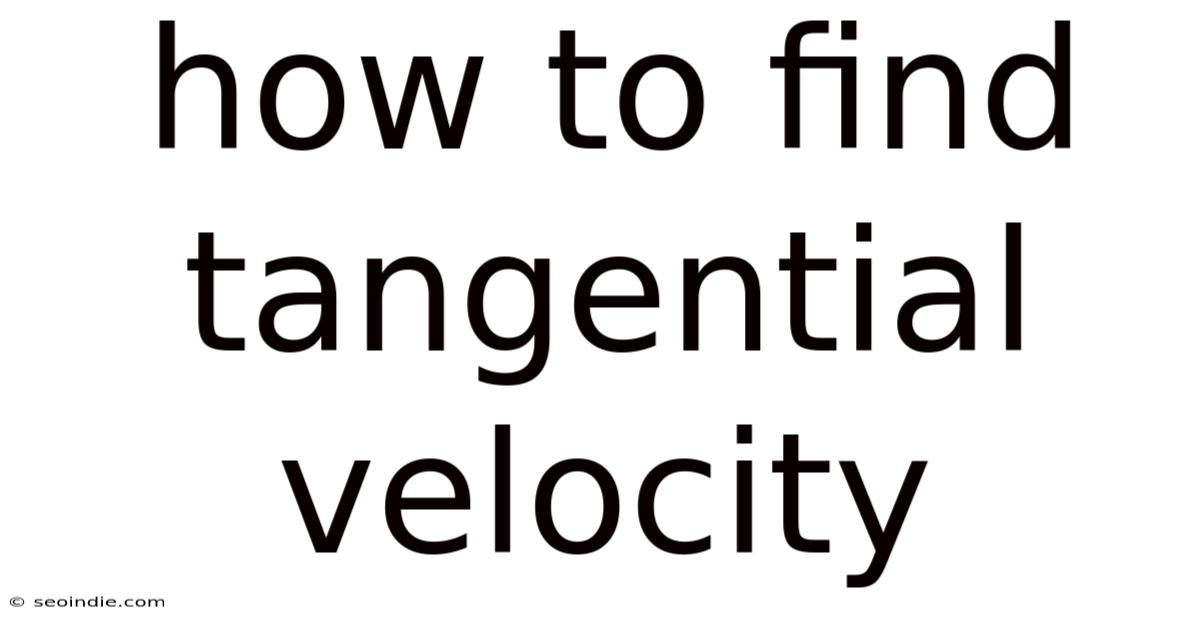 How To Find Tangential Velocity