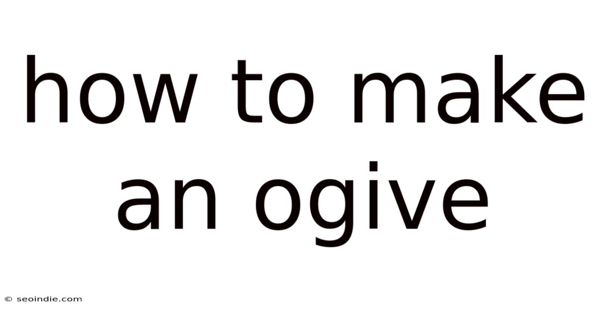 How To Make An Ogive