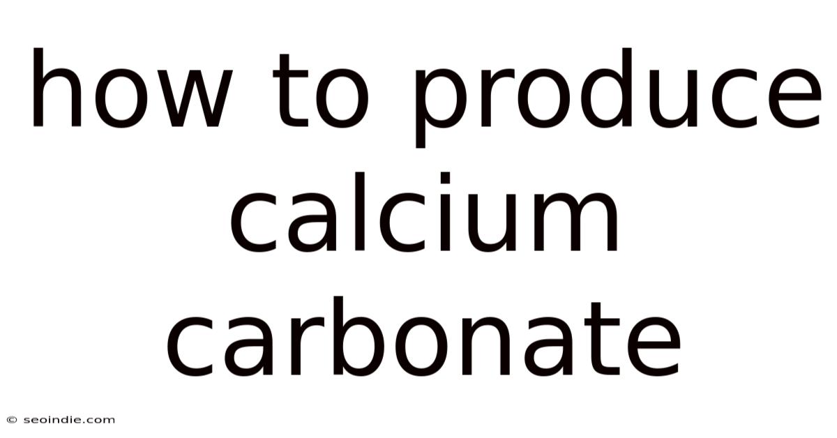 How To Produce Calcium Carbonate