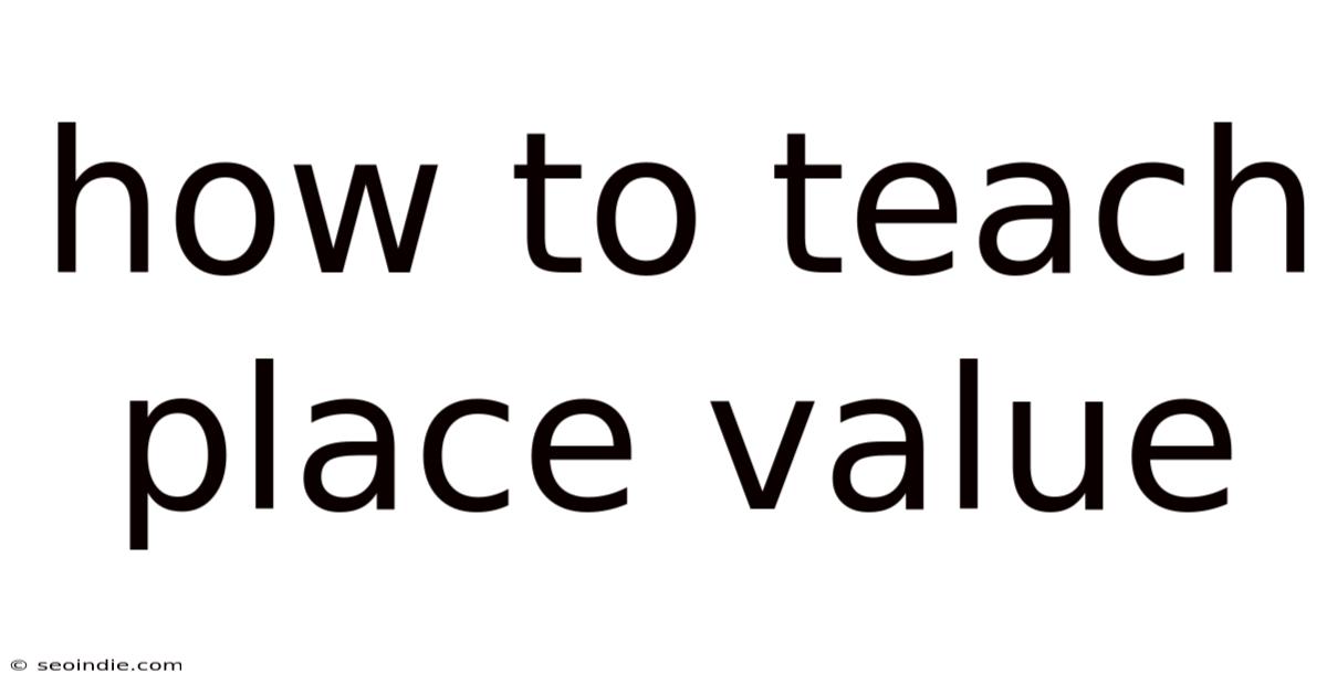 How To Teach Place Value