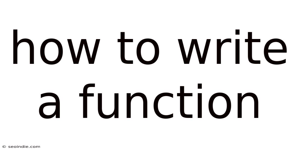 How To Write A Function