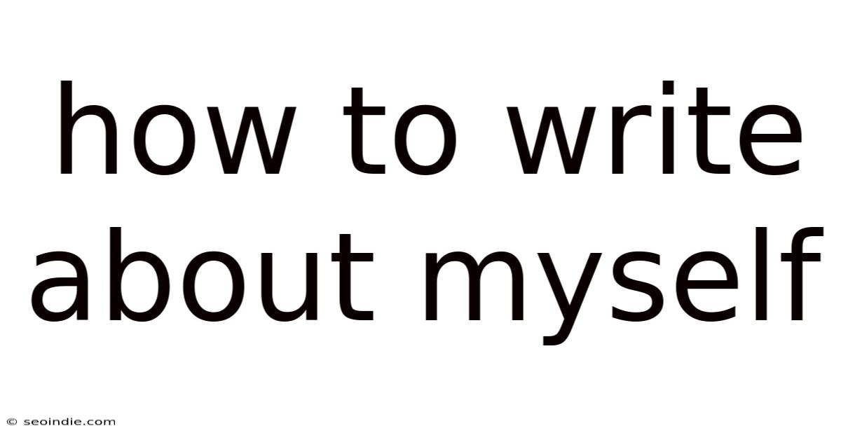 How To Write About Myself
