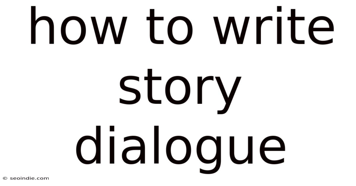 How To Write Story Dialogue