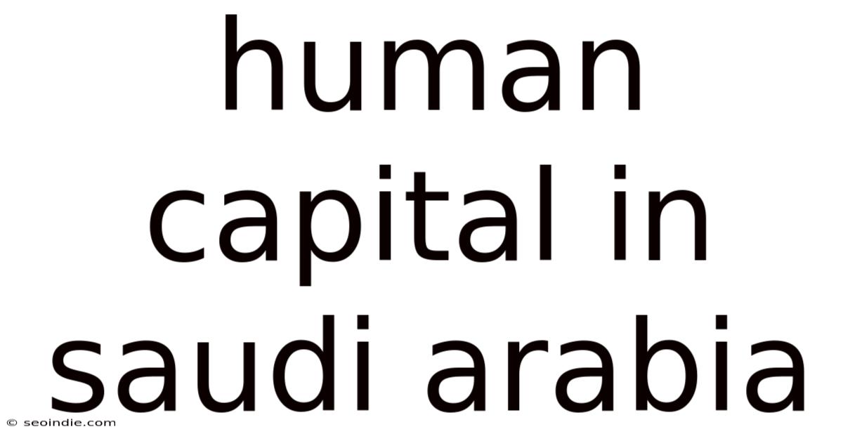 Human Capital In Saudi Arabia