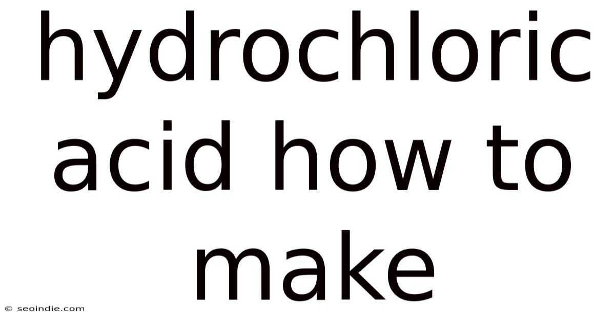 Hydrochloric Acid How To Make