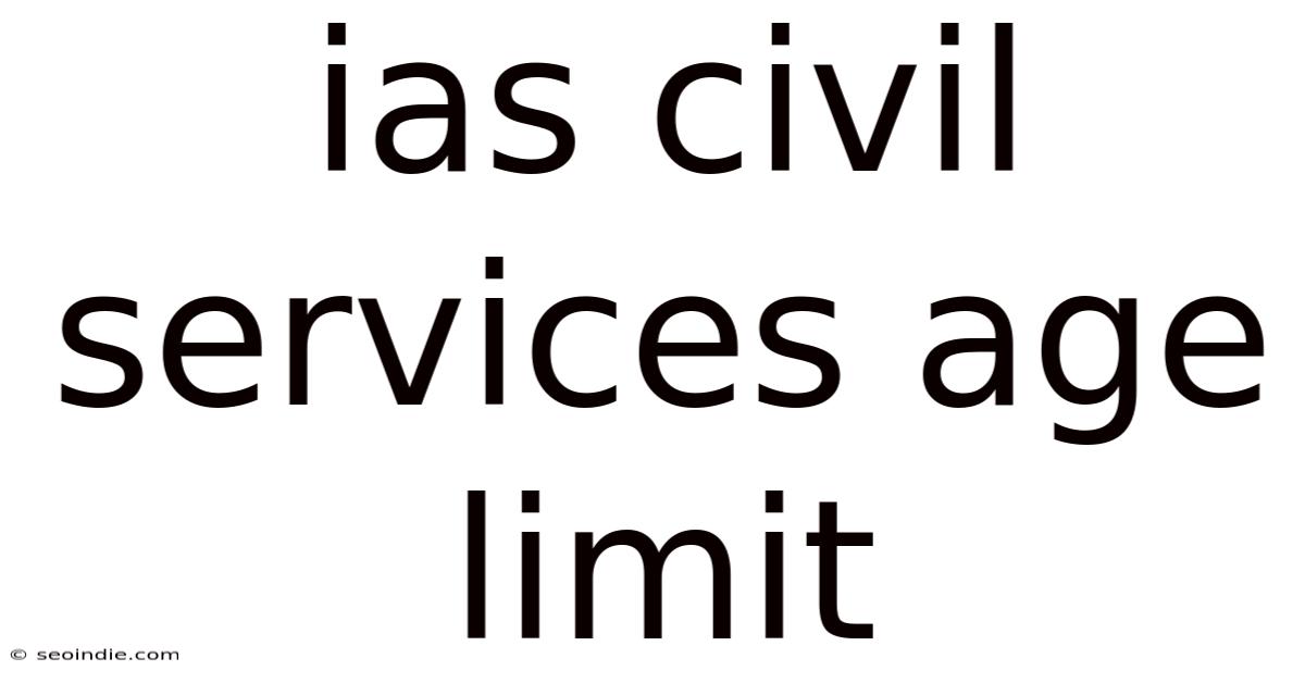 Ias Civil Services Age Limit
