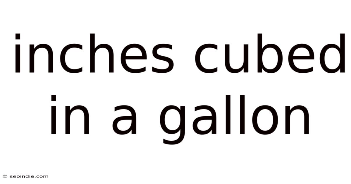 Inches Cubed In A Gallon