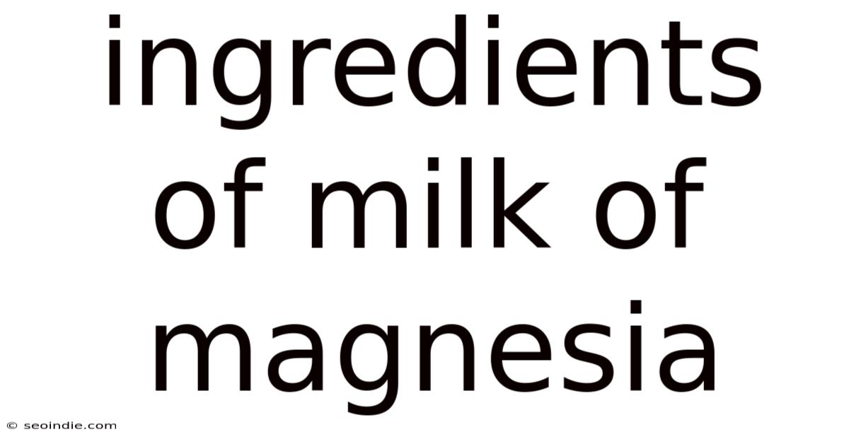 Ingredients Of Milk Of Magnesia