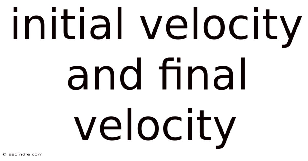 Initial Velocity And Final Velocity