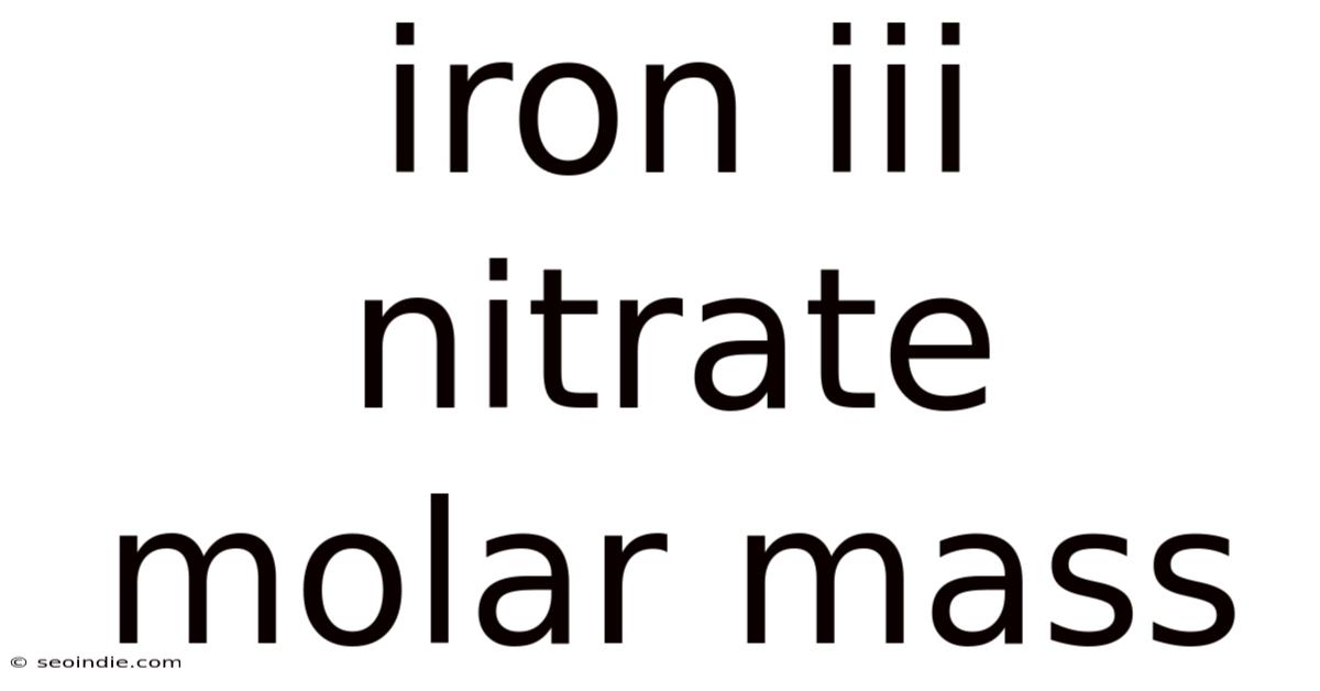Iron Iii Nitrate Molar Mass