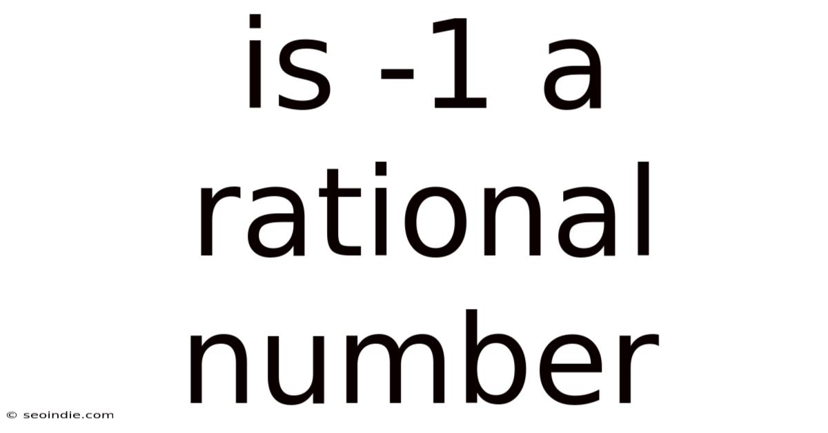 Is -1 A Rational Number