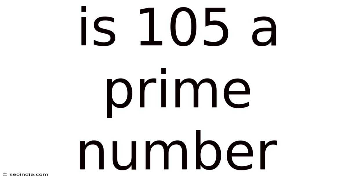 Is 105 A Prime Number