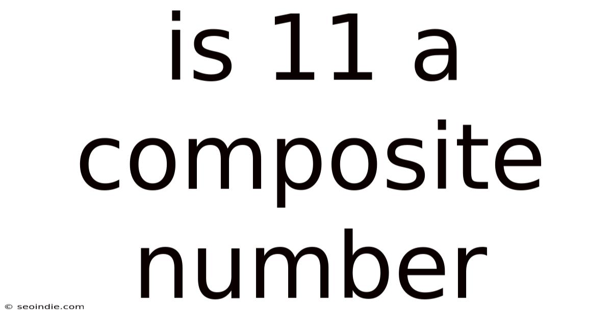 Is 11 A Composite Number