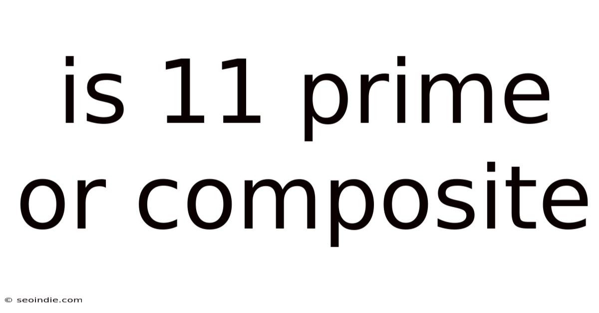 Is 11 Prime Or Composite