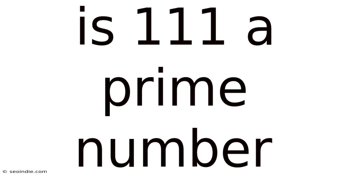 Is 111 A Prime Number