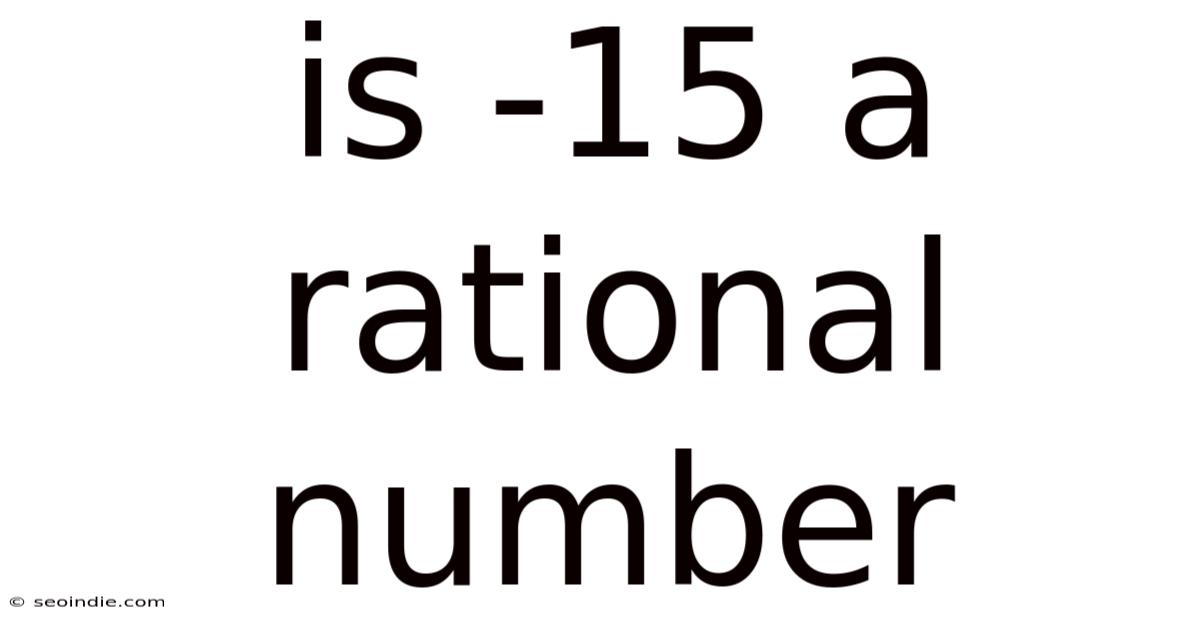 Is -15 A Rational Number