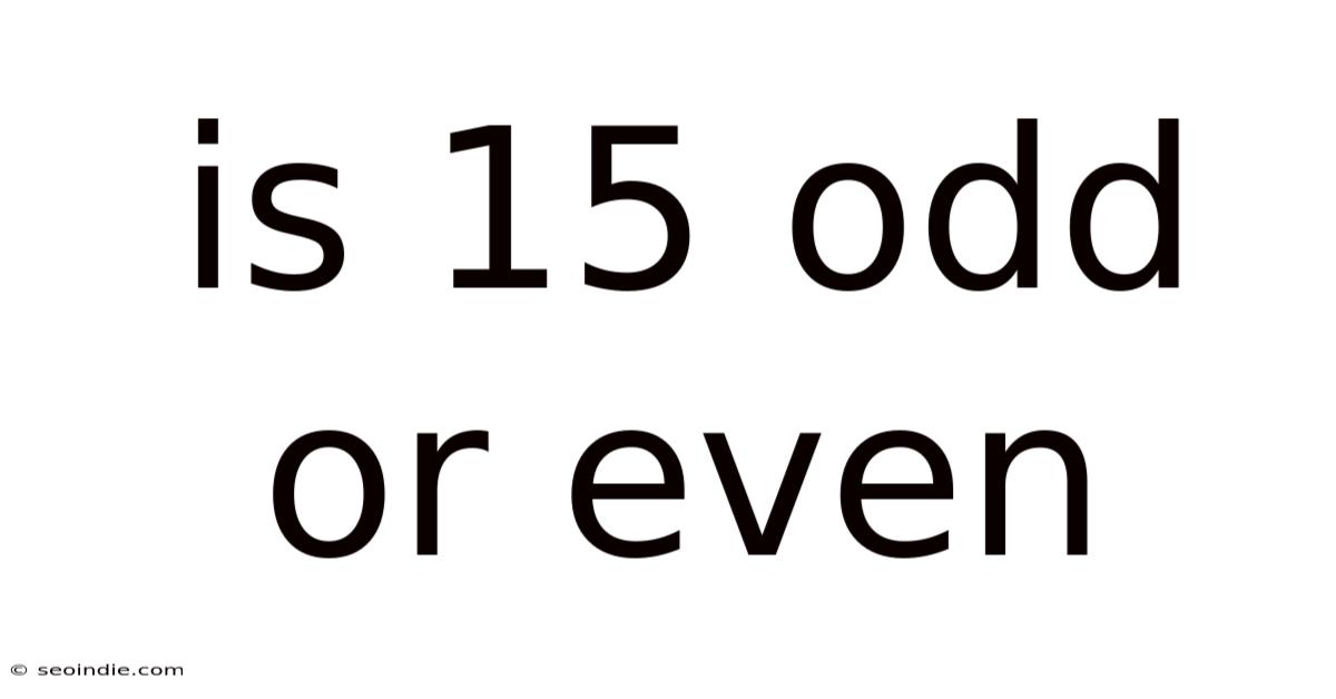 Is 15 Odd Or Even