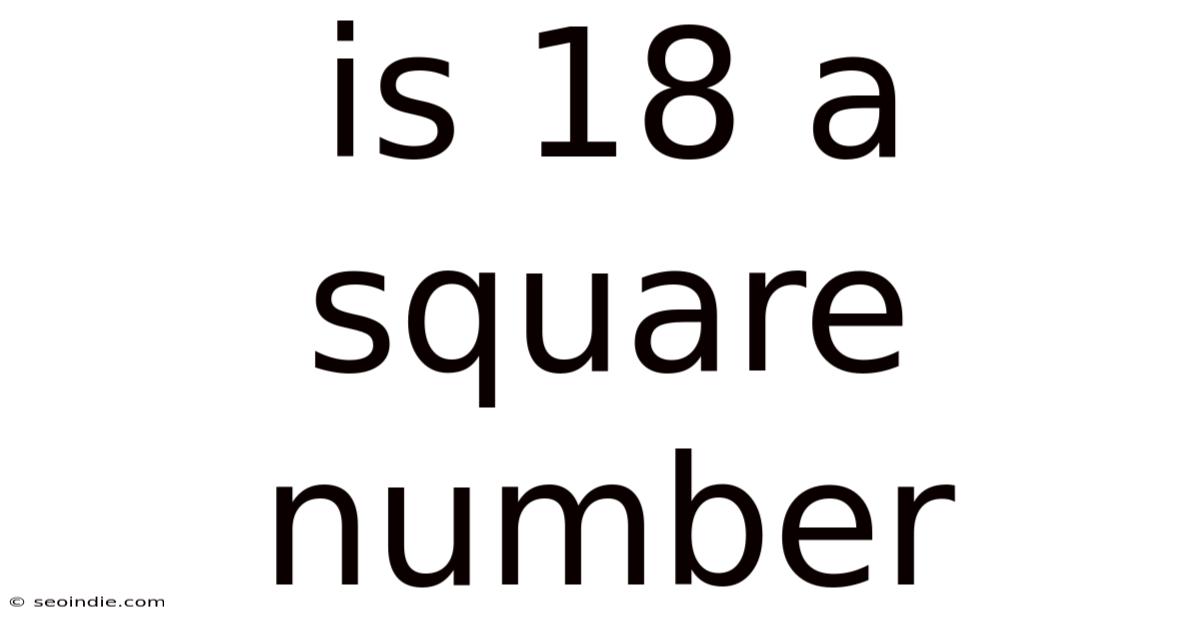 Is 18 A Square Number