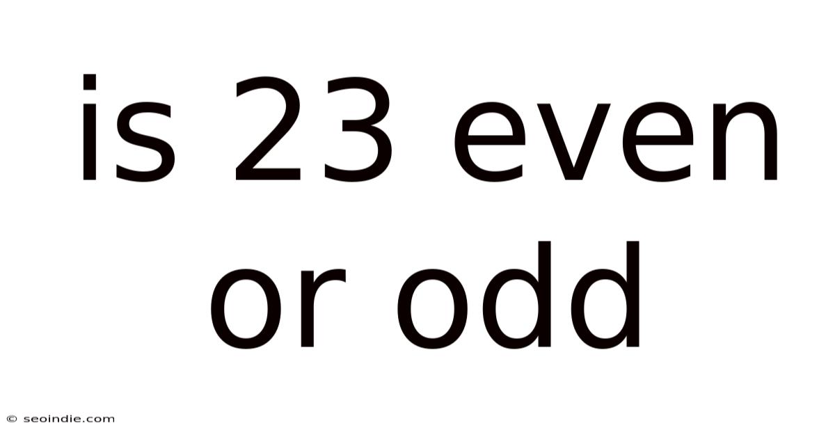 Is 23 Even Or Odd