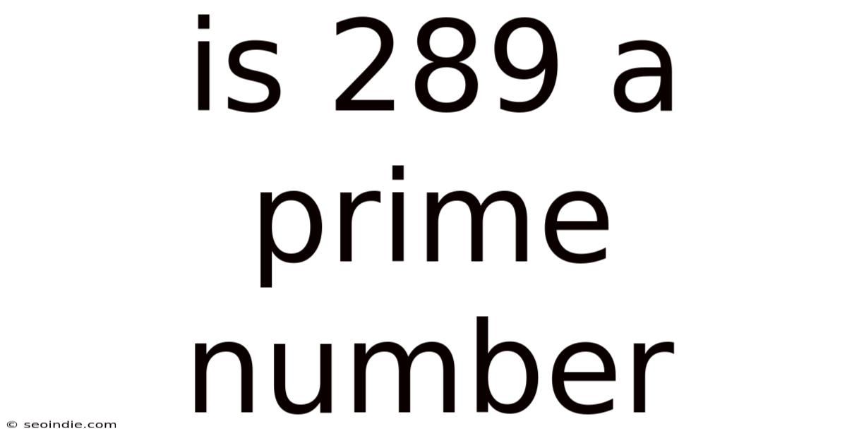 Is 289 A Prime Number