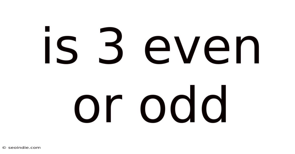 Is 3 Even Or Odd
