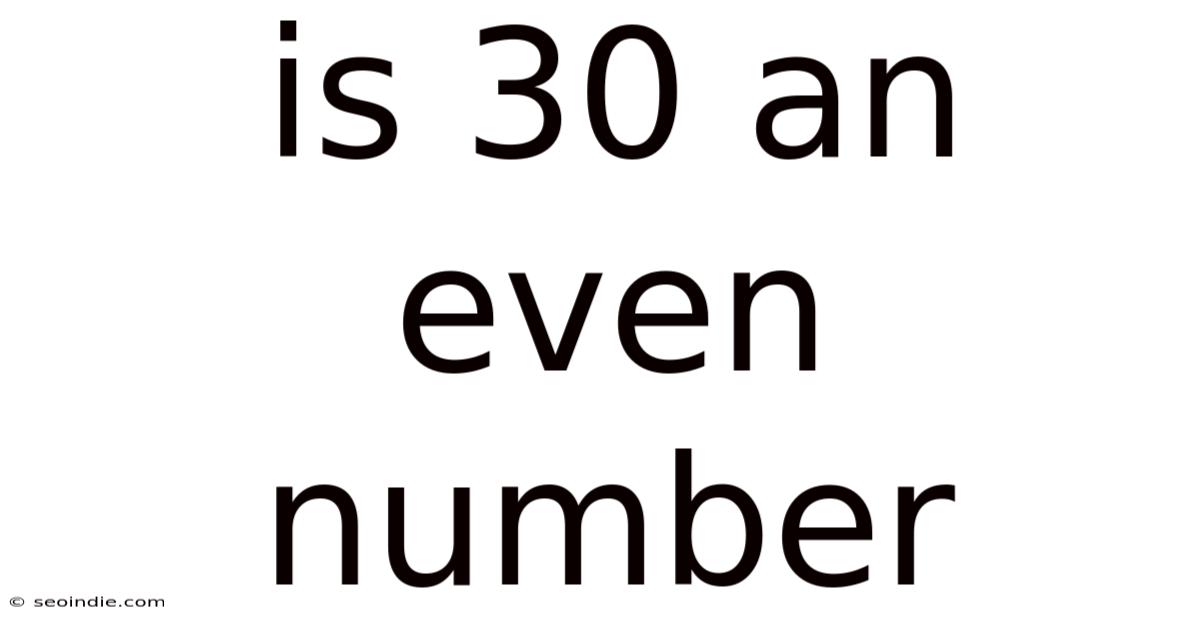 Is 30 An Even Number