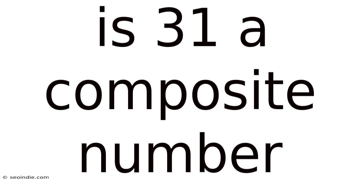 Is 31 A Composite Number