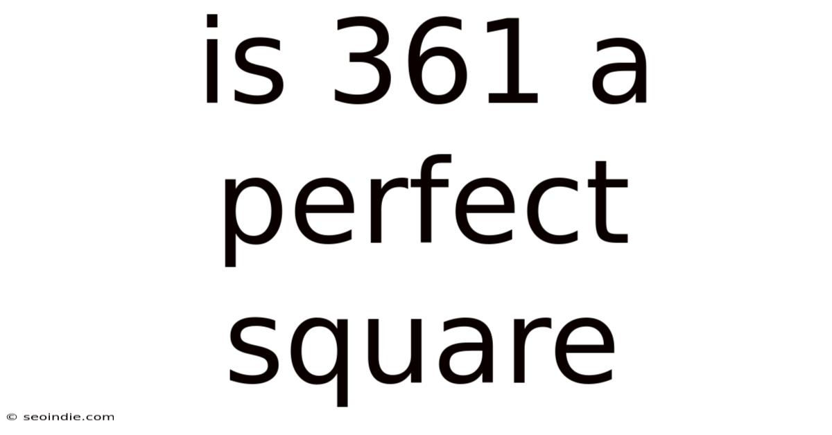Is 361 A Perfect Square