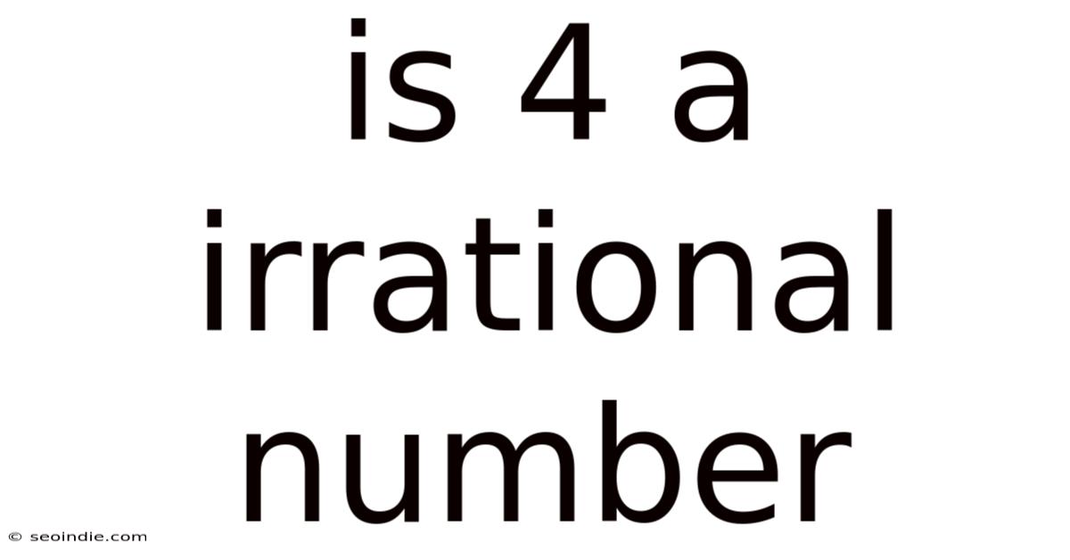 Is 4 A Irrational Number