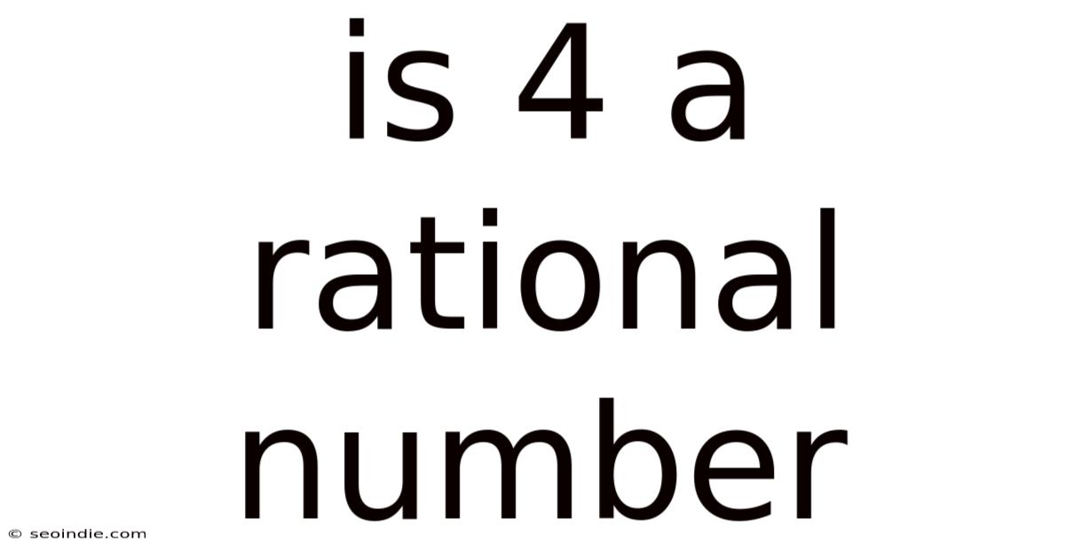 Is 4 A Rational Number