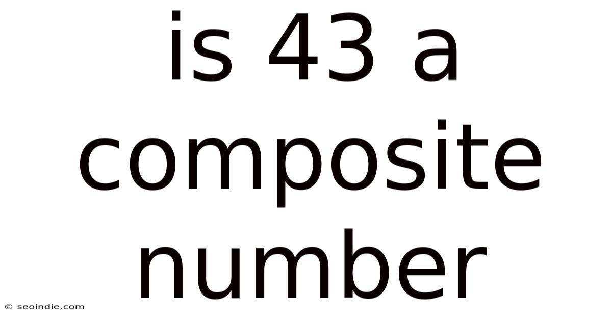 Is 43 A Composite Number