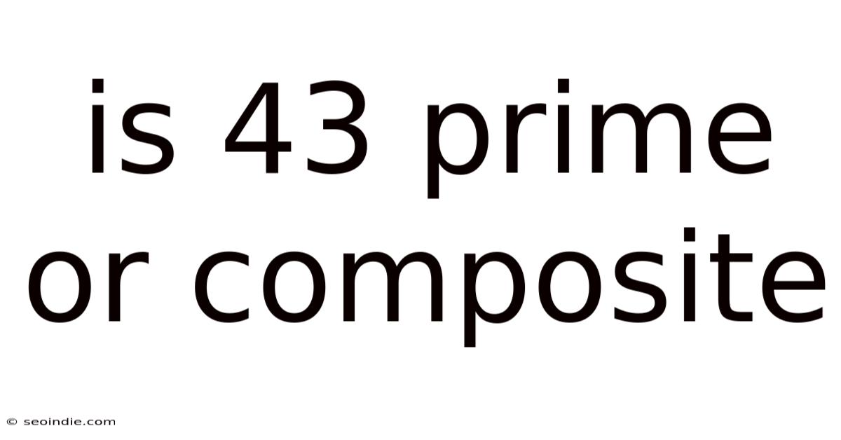 Is 43 Prime Or Composite