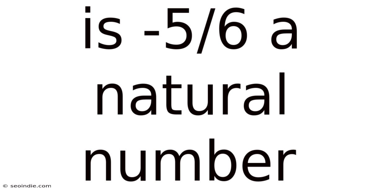 Is -5/6 A Natural Number