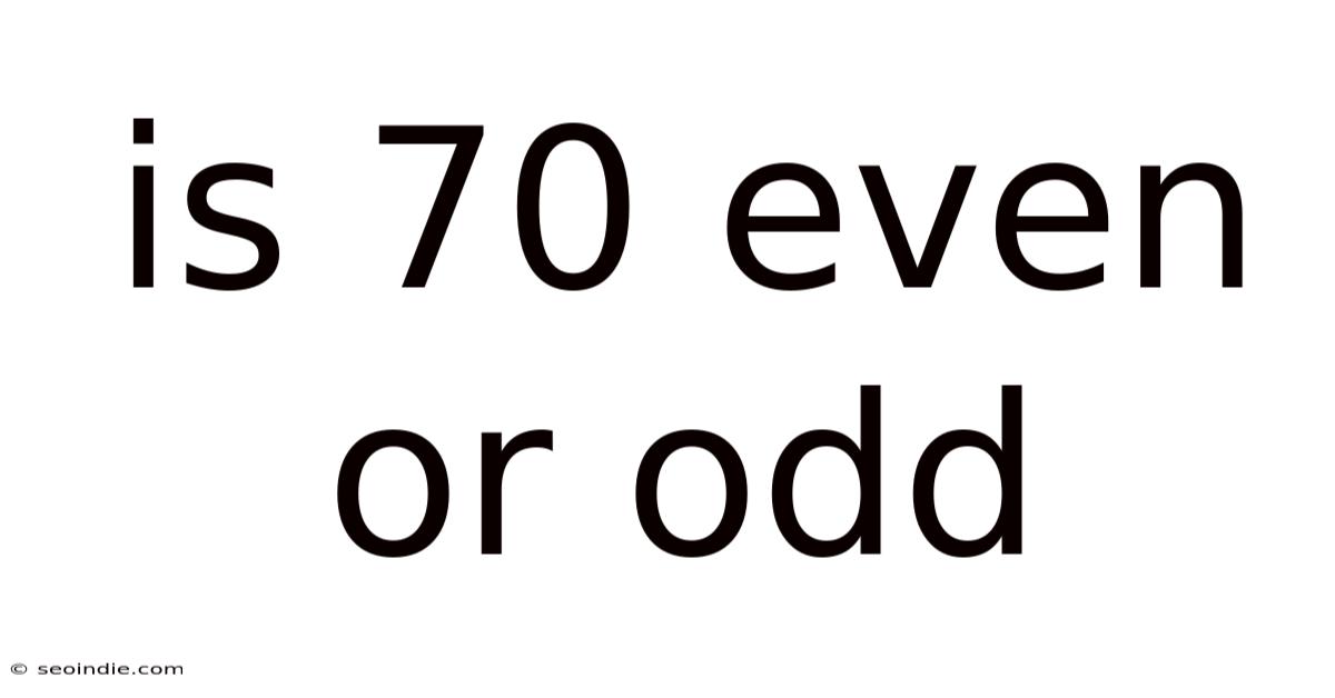 Is 70 Even Or Odd