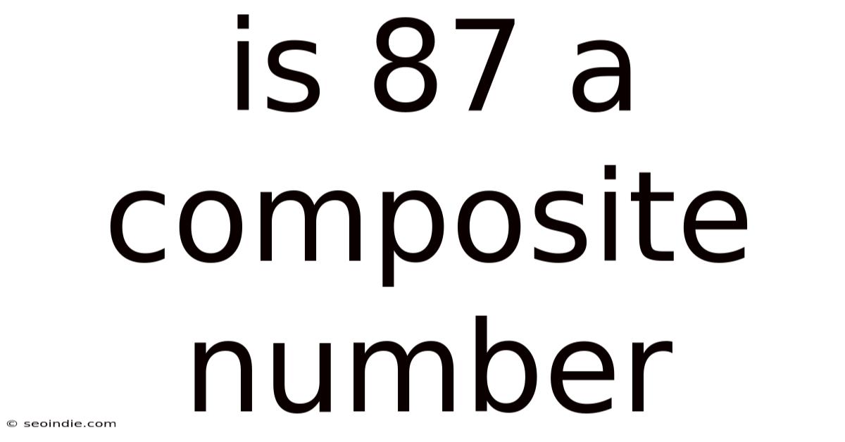 Is 87 A Composite Number