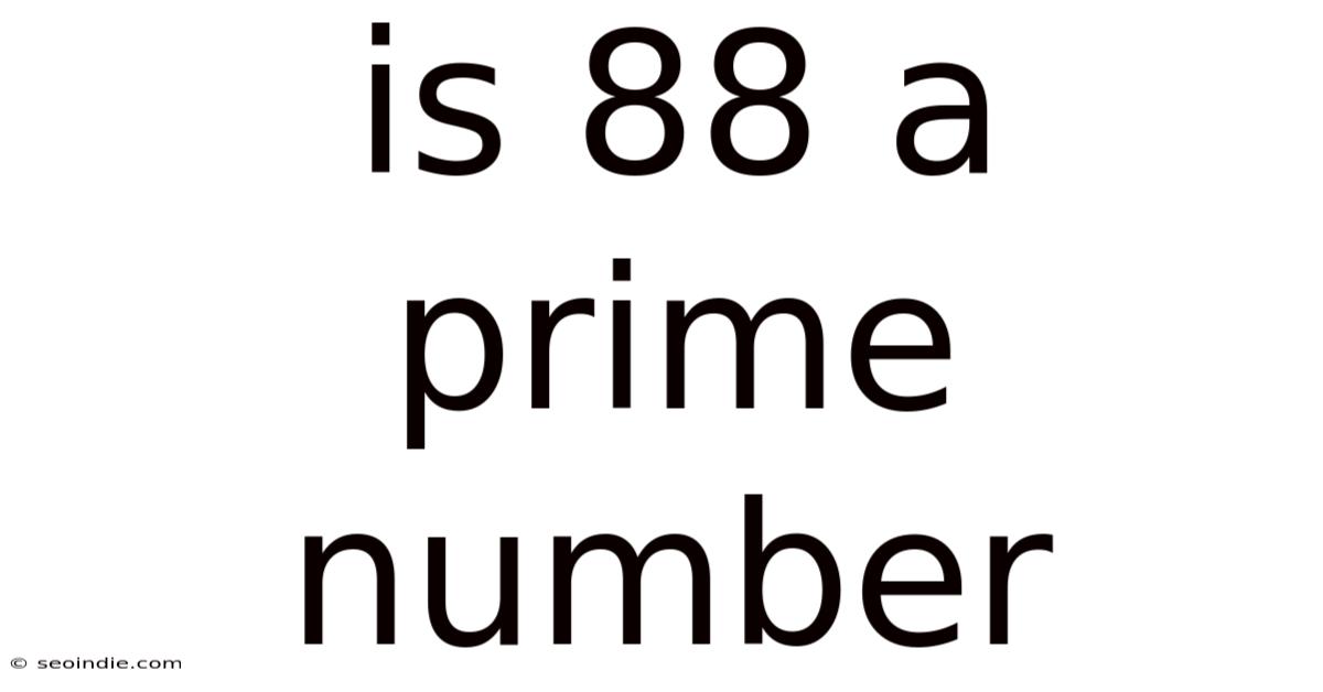 Is 88 A Prime Number