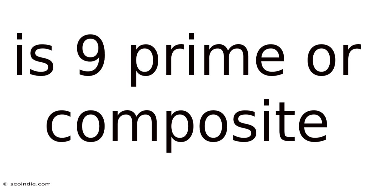 Is 9 Prime Or Composite