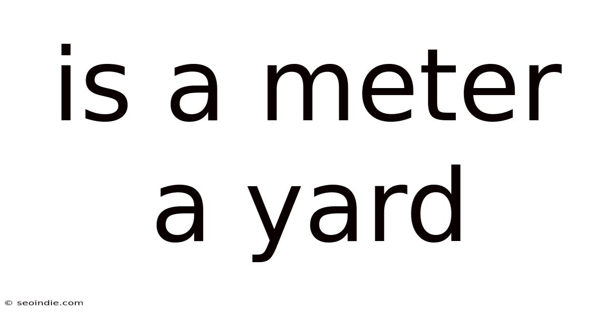 Is A Meter A Yard