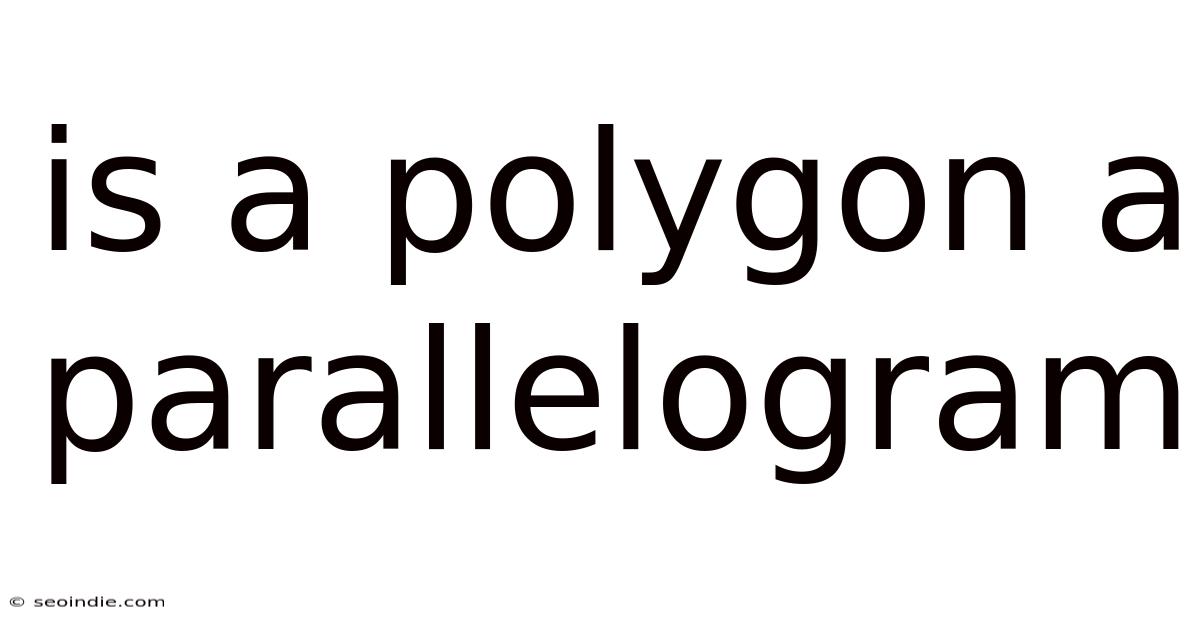 Is A Polygon A Parallelogram