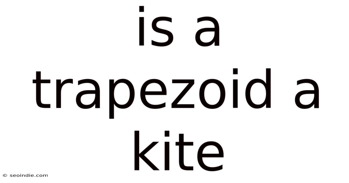 Is A Trapezoid A Kite