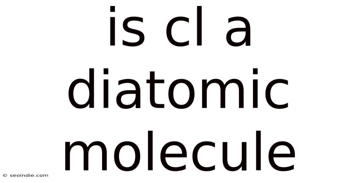 Is Cl A Diatomic Molecule