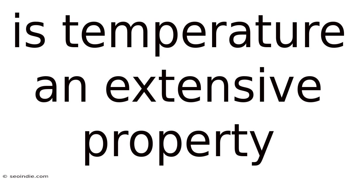Is Temperature An Extensive Property