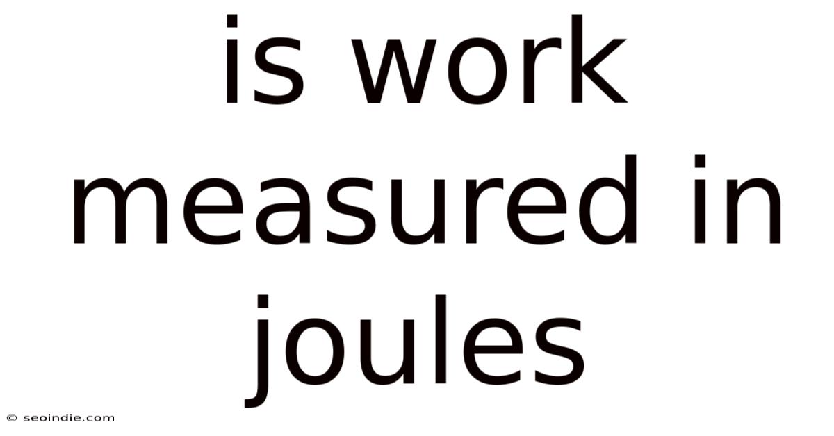 Is Work Measured In Joules